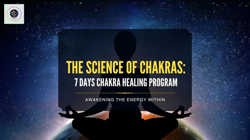 The Science of Chakras: 7 Days Chakra Healing Program (Awakening the Energy Within)